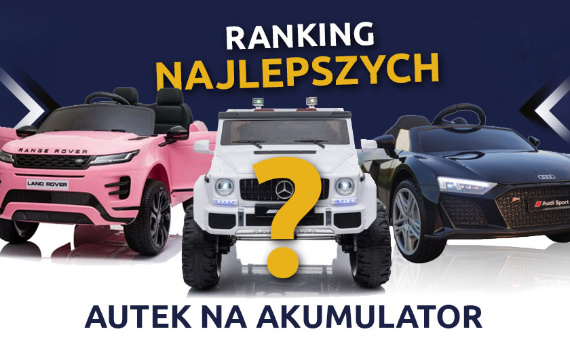 Samochody elektryczne dla dzieci - Ranking 2024